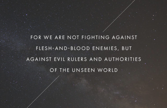 Stars in the night sky with a quote from Ephesians 6:12 about fighting unseen evil rulers and authorities.