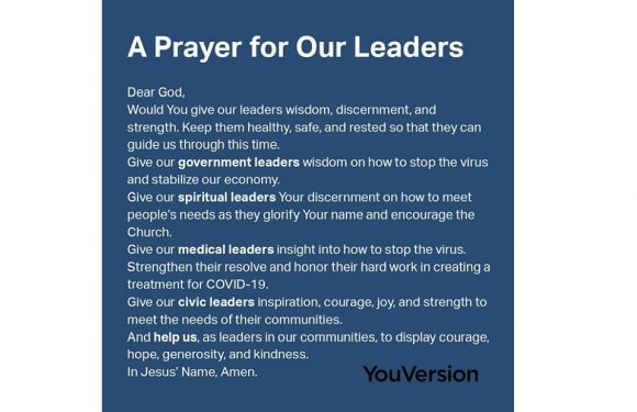 A prayer for our leaders, asking for wisdom, health, strength, and guidance for government, spiritual, medical, and civic leaders, and for community support.