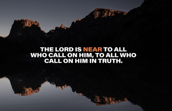 A dark mountain landscape reflected in a calm body of water with a Bible verse from Psalms 145:18 overlaid: "The Lord is near to all who call on Him in truth."