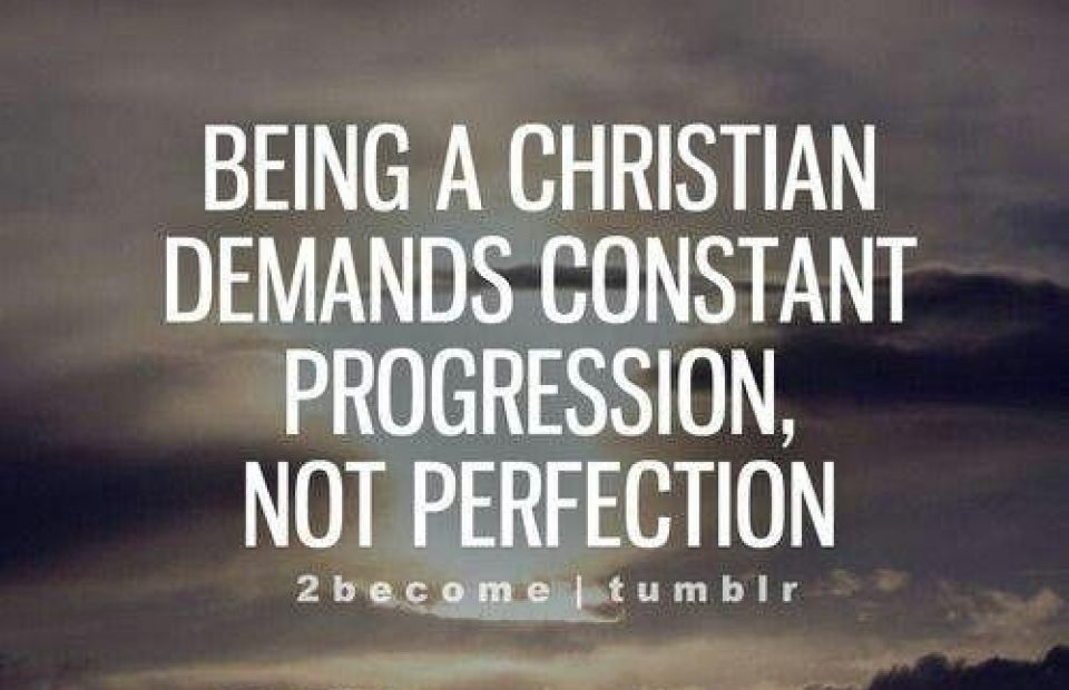 A dark, cloudy sky with the sun breaking through the clouds. White text overlay reads, "Being a Christian demands constant progression, not perfection."