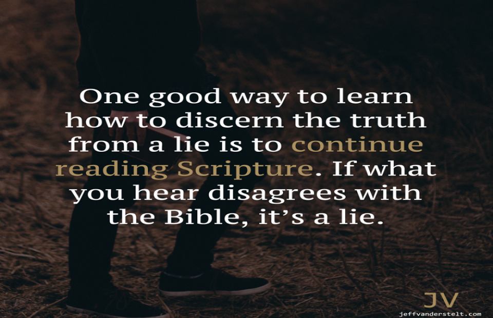The image features a person standing outdoors on a dirt path during sunset, with a quote about discerning truth and ignoring lies in the Bible.