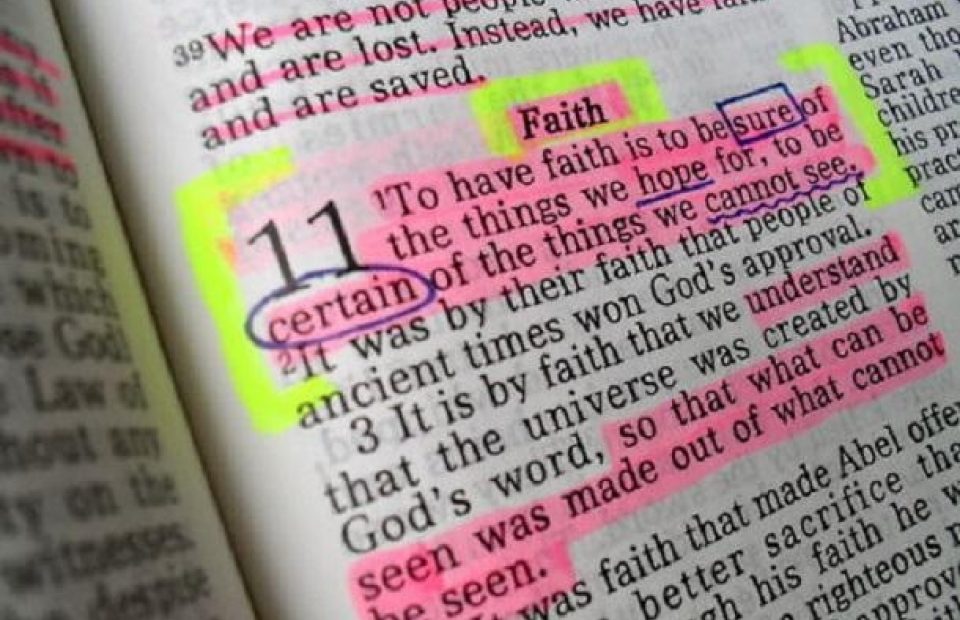 Bible page with highlighted and circled text about faith, hope, and certainty, and handwritten notes emphasizing understanding and visibility.